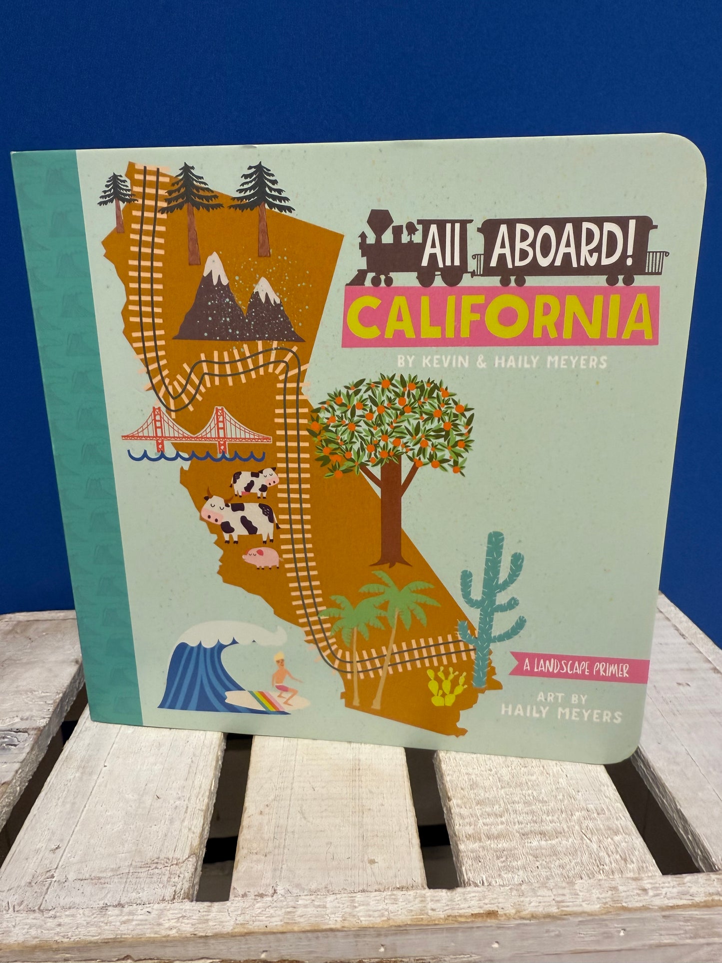 All Aboard! California: A Preschool Board Book