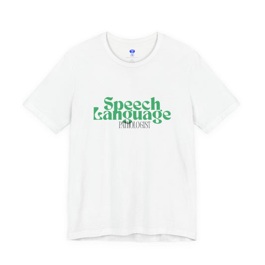 Speech Therapy T-Shirt - SLP Gift - Speech and Language Pathologist Shirt