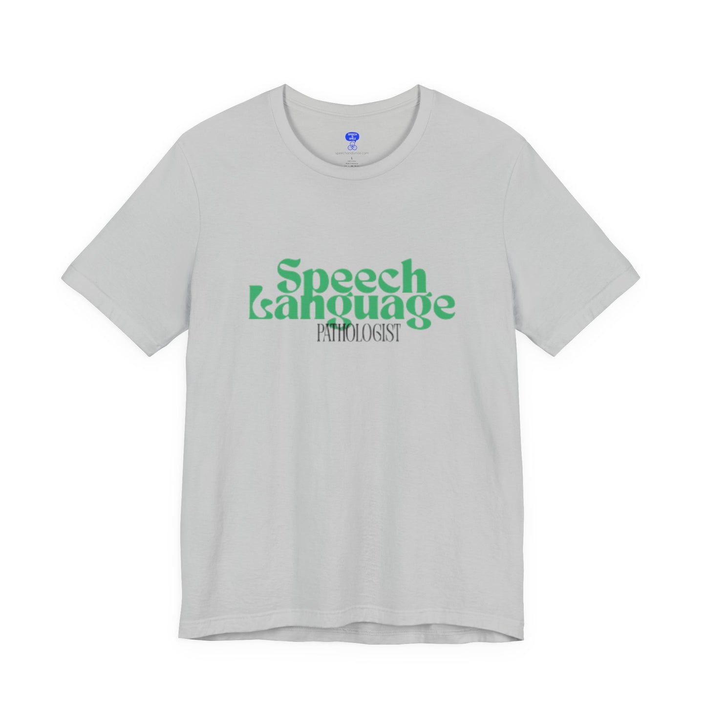 Speech Therapy T-Shirt - SLP Gift - Speech and Language Pathologist Shirt
