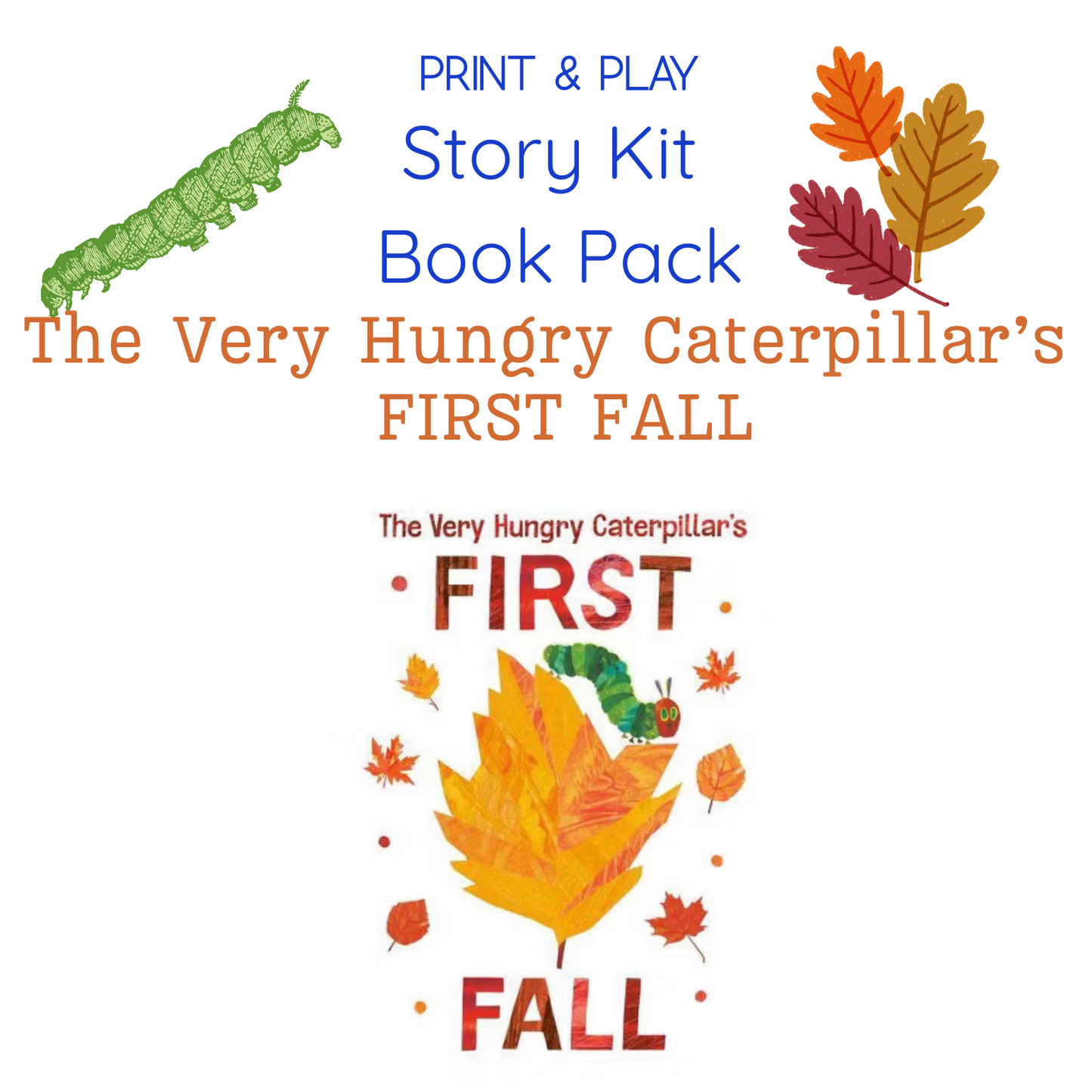 Print and play story kit cover for 'The Very Hungry Caterpillar's First Fall' book pack by Speech and Smile, featuring autumn-themed illustrations of a green caterpillar, orange and red leaves, and colorful text on a white background.