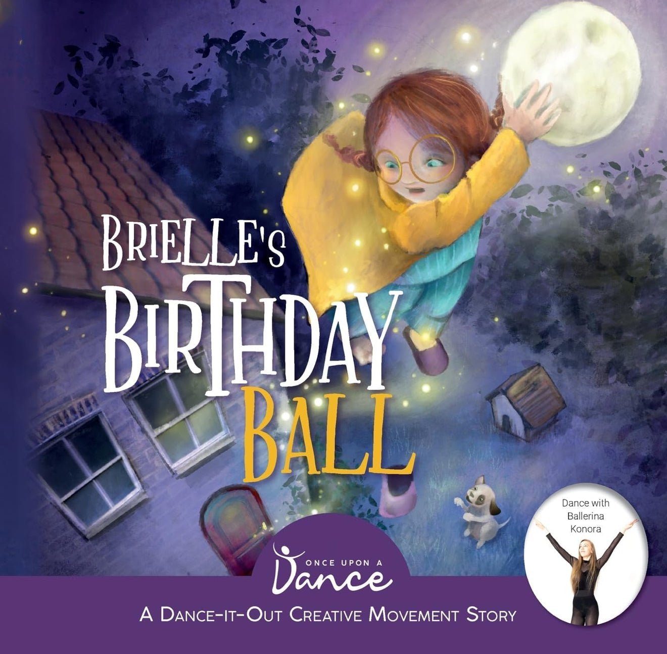Creative Movement Book - Story Kit - Dance Book - Brielle’s Birthday Ball: A Dance - It - Out Creative Movement Story for Young Movers - Speech and Smile
