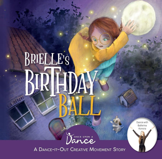 Creative Movement Book - Story Kit - Dance Book - Brielle’s Birthday Ball: A Dance - It - Out Creative Movement Story for Young Movers - Speech and Smile