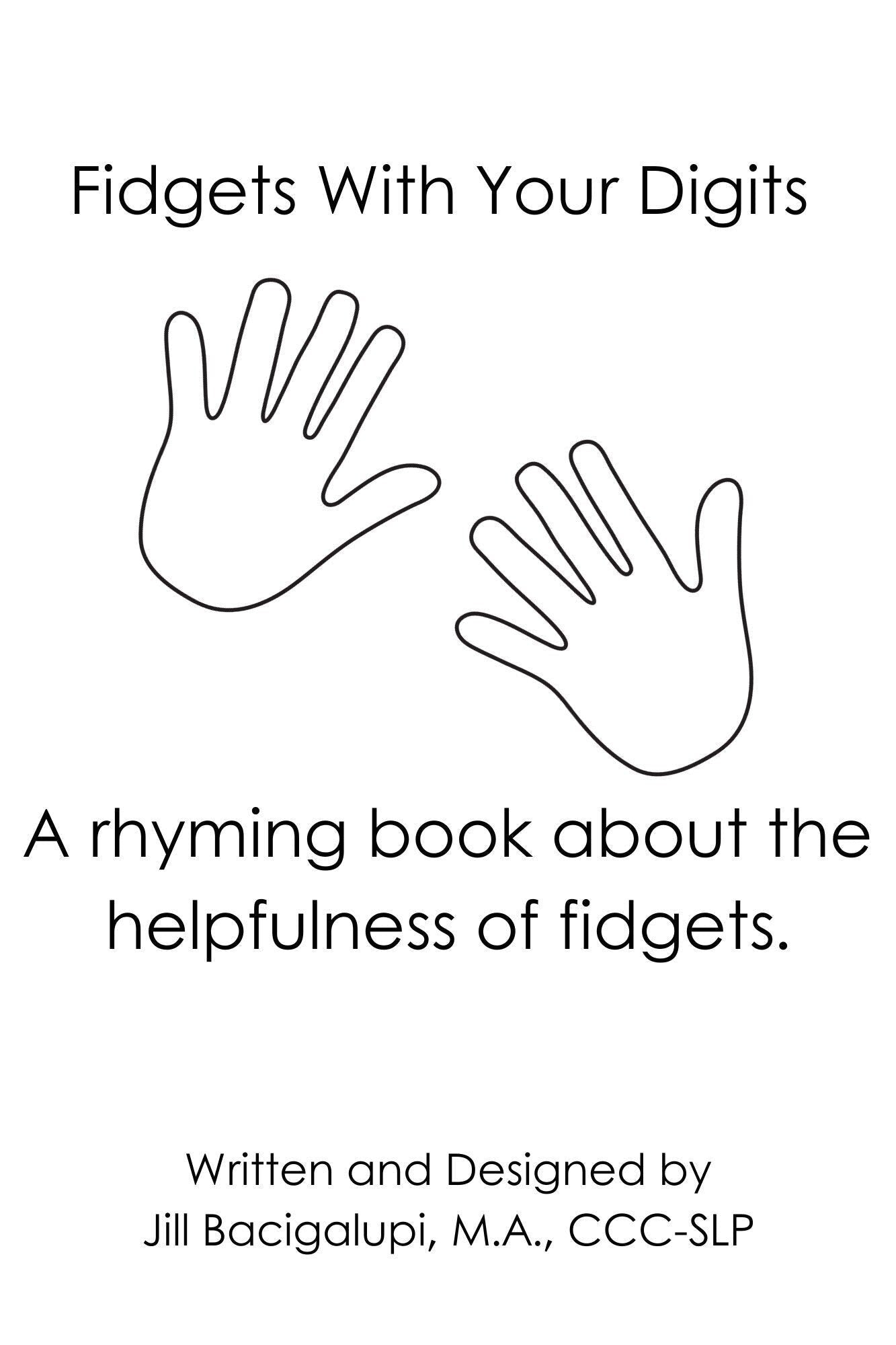 Fidgets With Your Digits Book A rhyming book about the helpfulness of fidgets - Speech and Smile