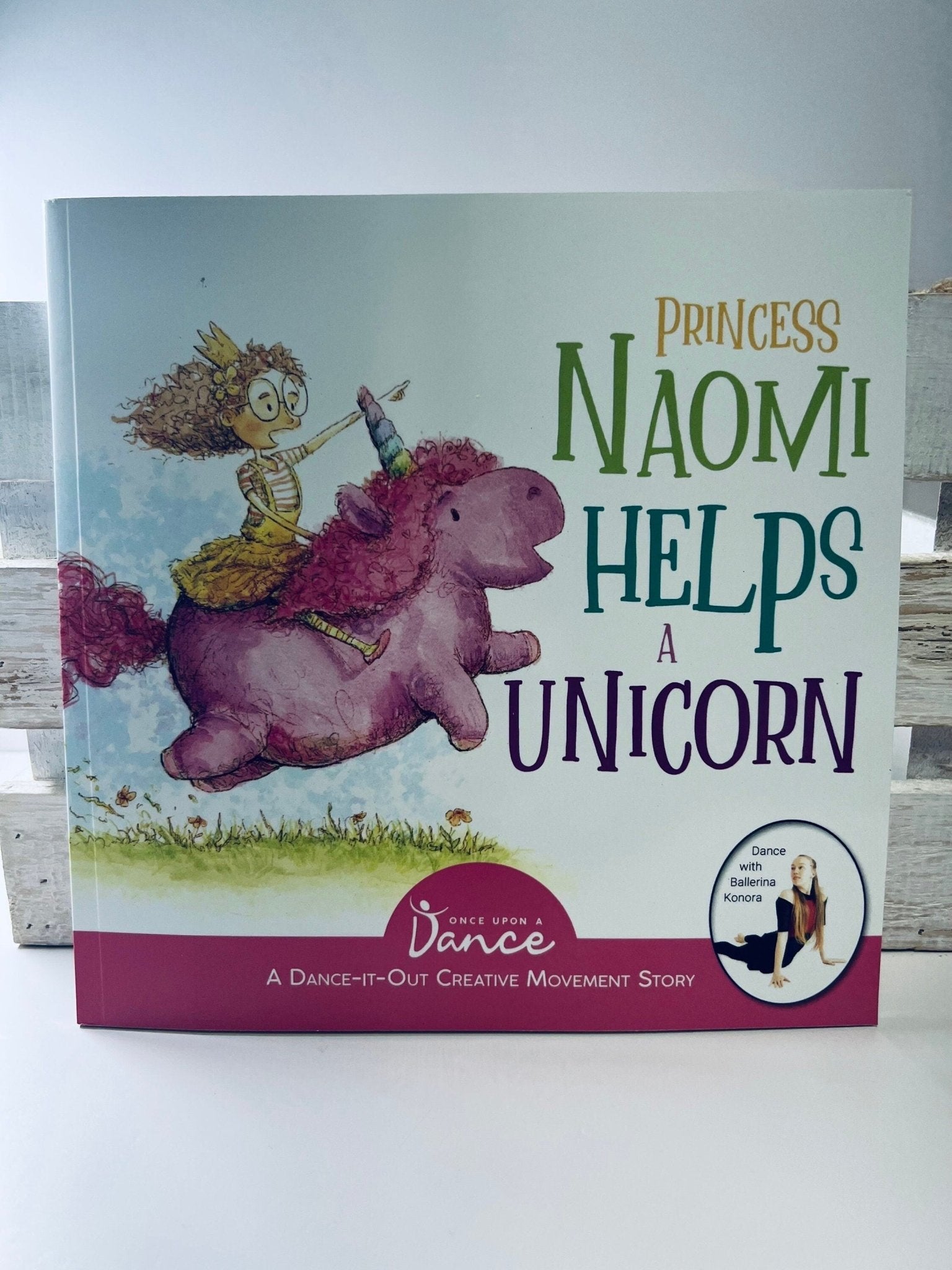 Princess Naomi Helps a Unicorn: A Dance - It - Out Creative Movement Story for Young Movers - Book for Speech Therapy - Speech and Smile